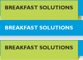 BREAKFAST SOLUTIONS