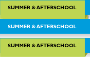 SUMMER & AFTERSCHOOL